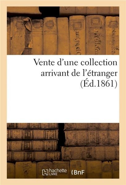 Produktbild: Vente d'Une Collection Arrivant de l'&Eacute;tranger