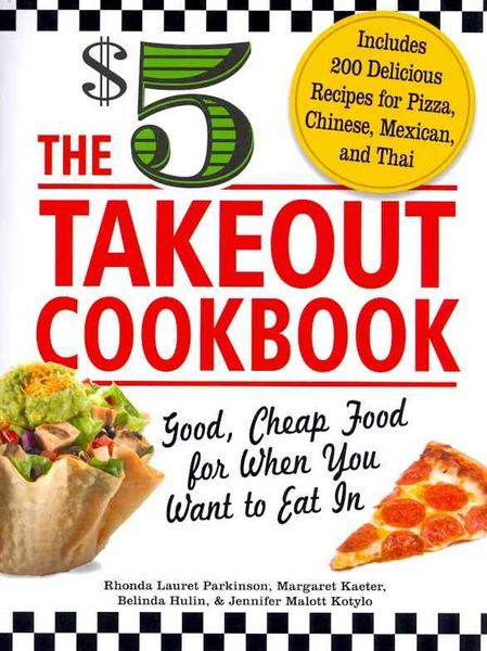 Produktbild: The $5 Takeout Cookbook: Good, Cheap Food for When You Want to Eat in