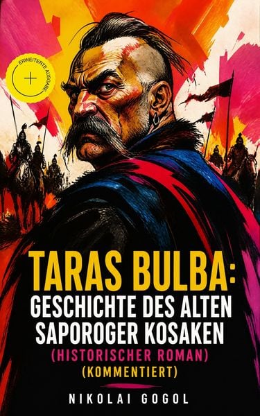 Produktbild: Taras Bulba: Geschichte des alten Saporoger Kosaken (Historischer Roman) (Kommentiert)