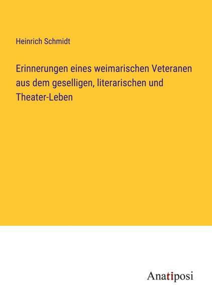 Produktbild: Erinnerungen eines weimarischen Veteranen aus dem geselligen, literarischen und Theater-Leben