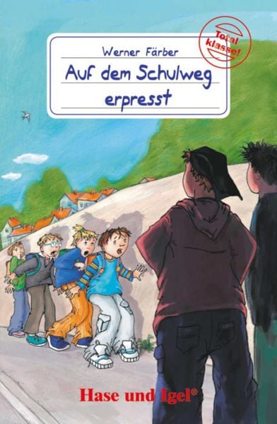 Auf dem Schulweg erpresst, Taschenbuch von Werner Färber, Hase und Igel Verlag, 978-3-86760-085-9