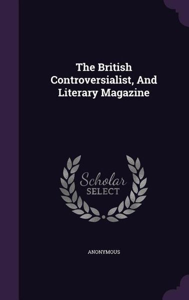Produktbild: The British Controversialist, And Literary Magazine