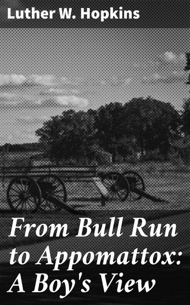 Produktbild: From Bull Run to Appomattox: A Boy's View