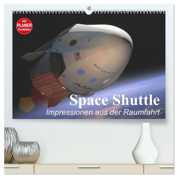 Space Shuttle. Impressionen aus der Raumfahrt (hochwertiger Premium Wandkalender 2026 DIN A2 quer), Kunstdruck in Hochglanz