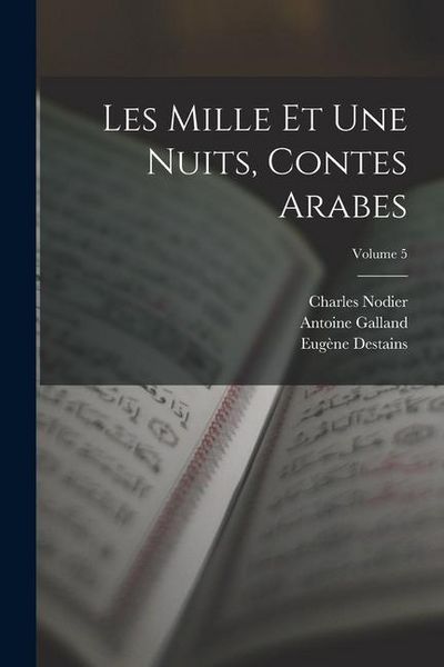 Produktbild: Les Mille Et Une Nuits, Contes Arabes; Volume 5