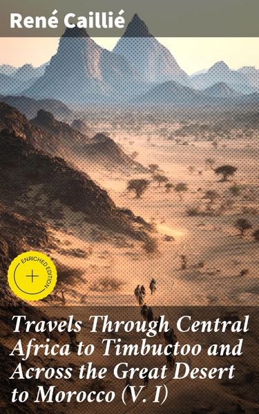 Produktbild: Travels Through Central Africa to Timbuctoo and Across the Great Desert to Morocco (V. I)