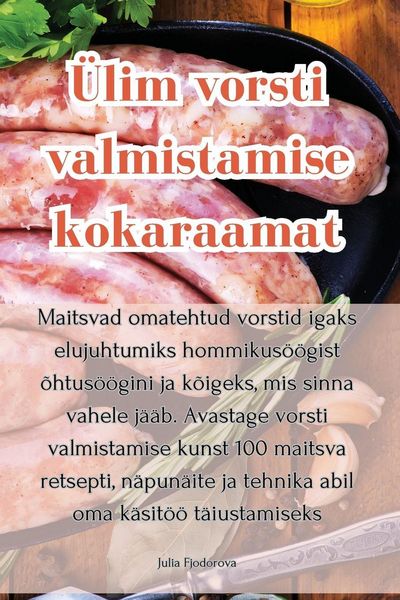 Produktbild: &Uuml;lim vorsti valmistamise kokaraamat