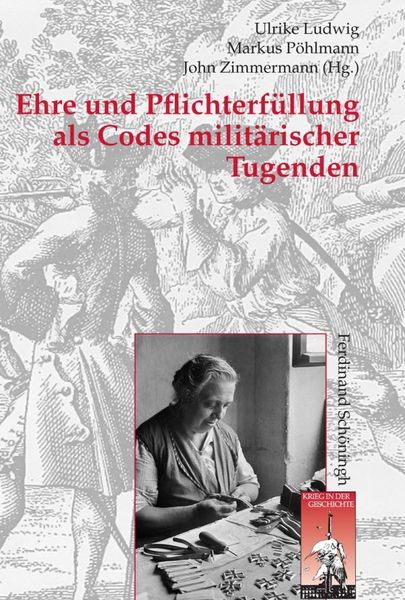 Produktbild: Ehre und Pflichterf&uuml;llung als Codes milit&auml;rischer Tugenden