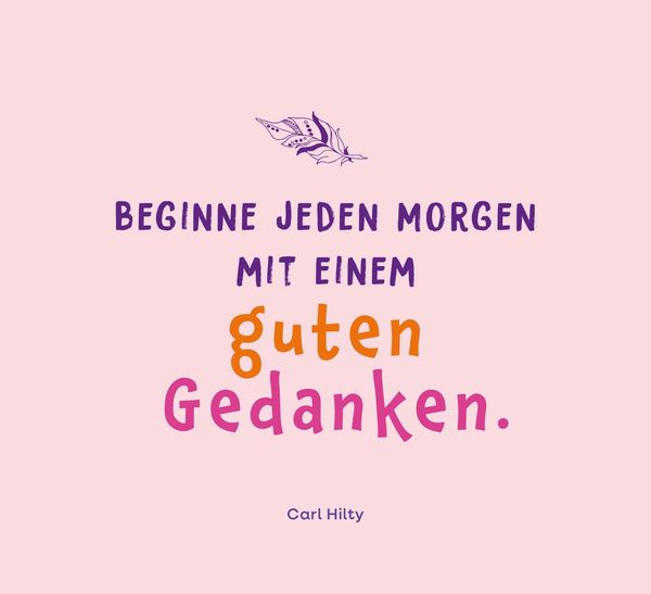 Kunterbunte Glücksgedanken