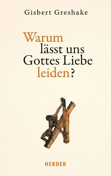 Produktbild: Warum l&auml;sst uns Gottes Liebe leiden?