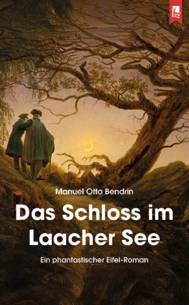 Das Schloss im Laacher See, Taschenbuch von Manuel Otto Bendrin, Eifeler Literaturverlag, 978-3-96123-152-2