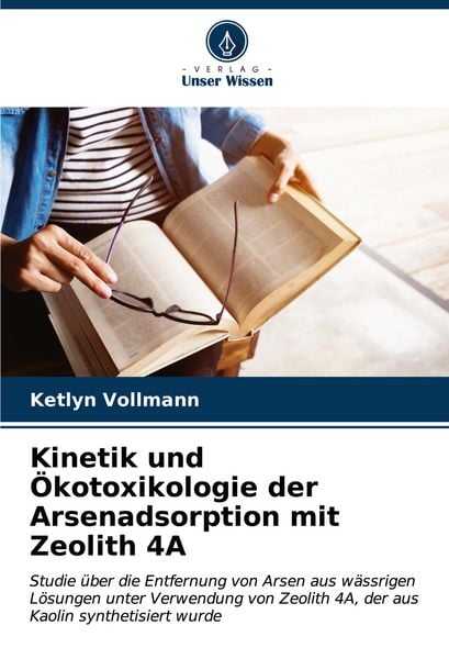 Produktbild: Kinetik und &Ouml;kotoxikologie der Arsenadsorption mit Zeolith 4A