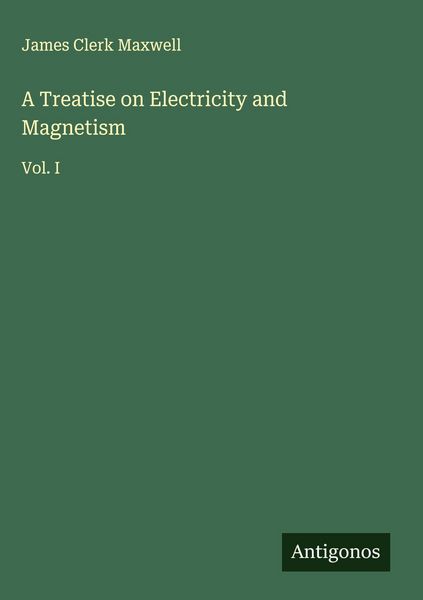 Produktbild: A Treatise on Electricity and Magnetism