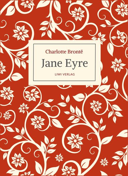 Produktbild: Charlotte Bront&euml;: Jane Eyre. Eine Autobiographie. Vollst&auml;ndige Neuausgabe