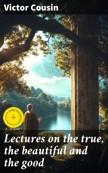 Produktbild: Lectures on the true, the beautiful and the good