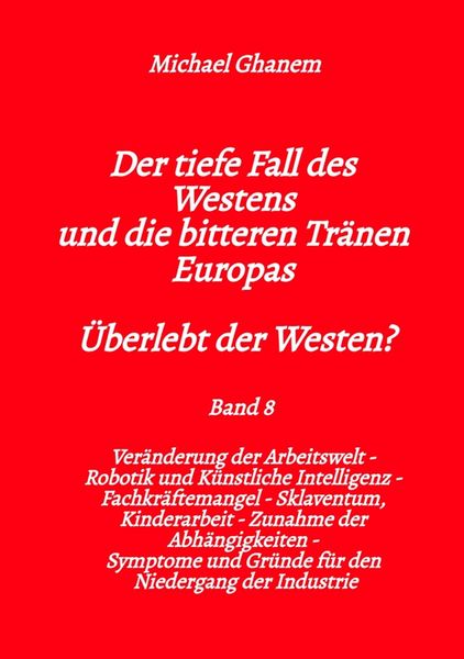 Produktbild: Der tiefe Fall des Westens und die bitteren Tr&auml;nen Europas - Band 8