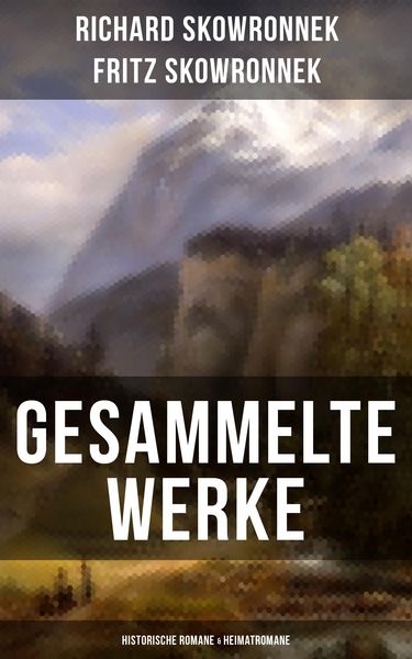 Produktbild: Gesammelte Werke: Historische Romane & Heimatromane