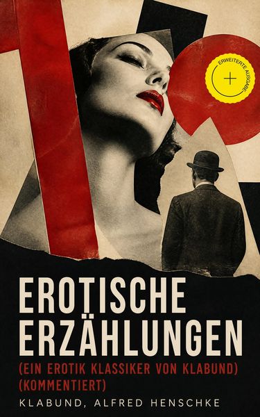 Produktbild: Erotische Erz&auml;hlungen (Ein Erotik Klassiker von Klabund) (Kommentiert)
