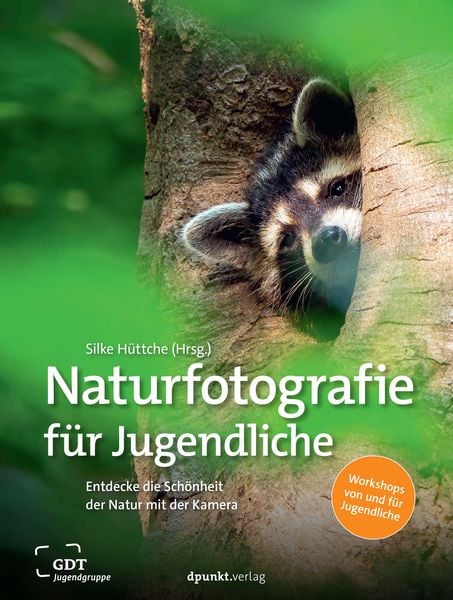 Naturfotografie für Jugendliche, Taschenbuch von Silke Hüttche, Dpunkt.verlag, 978-3-9888905-4-2