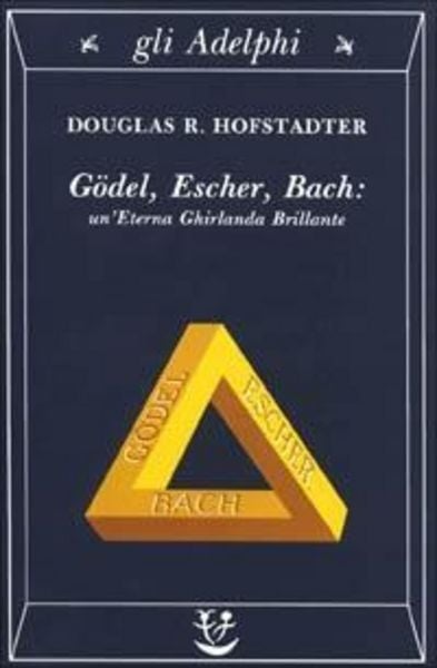 Gödel, Escher, Bach. Un'eterna ghirlanda brillante. Una fuga metaforica su menti e macchine nello spirito di Lewis Carroll, Taschenbuch von Douglas R.
