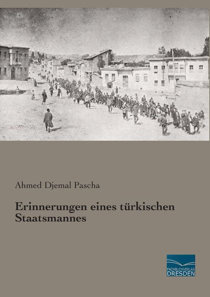 Erinnerungen eines türkischen Staatsmannes, Taschenbuch von Ahmed Djemal Pascha, Fachbuchverlag Dresden, 9783956927560