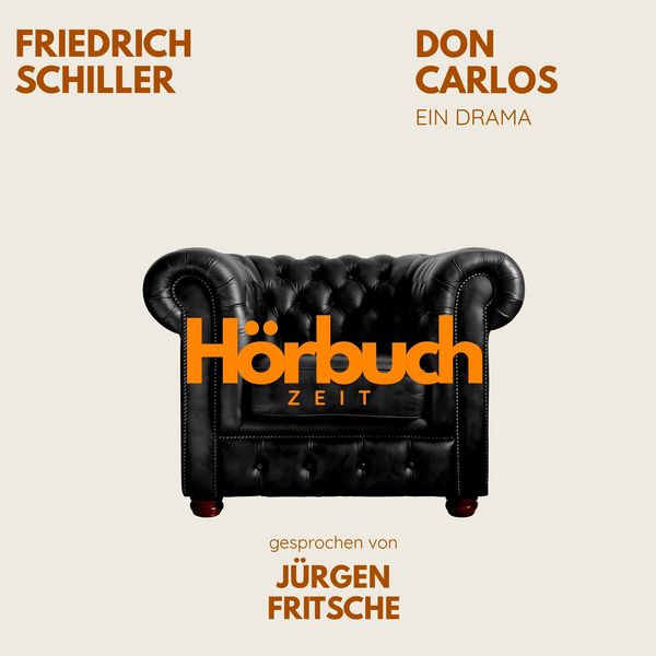 Don Carlos. Ein Drama. - Hörbuchzeit , Friedrich Schiller, Audio, 9783754519318