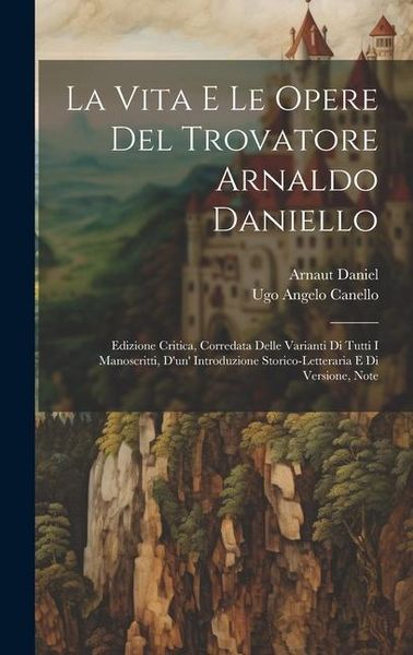 Produktbild: La Vita E Le Opere Del Trovatore Arnaldo Daniello