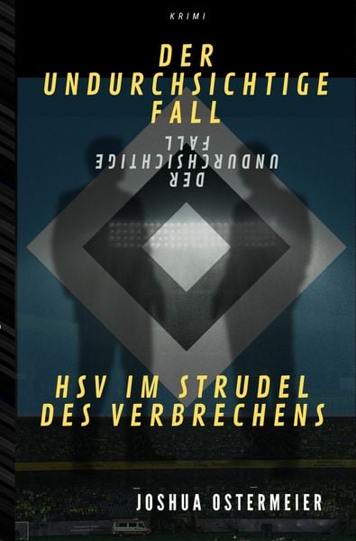 Produktbild: Der undurchsichtige Fall - HSV im Strudel des Verbrechens