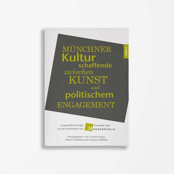 Produktbild: M&uuml;nchner Kulturschaffende zwischen Kunst und politischem Engagement