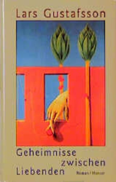 Geheimnisse zwischen Liebenden, Gebundene Ausgabe von Lars Gustafsson, Carl Hanser, 9783446191136