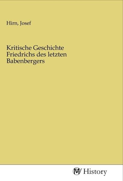 Produktbild: Kritische Geschichte Friedrichs des letzten Babenbergers