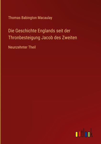 Produktbild: Die Geschichte Englands seit der Thronbesteigung Jacob des Zweiten