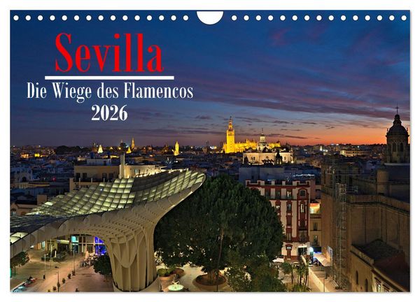 Sevilla - Die Wiege des Flamenco (Wandkalender 2026 DIN A4 quer), CALVENDO Monatskalender