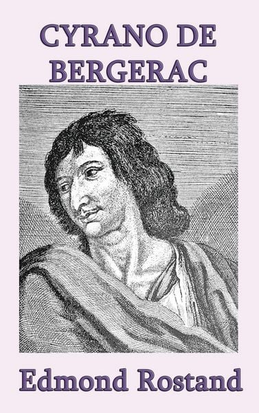 Produktbild: Cyrano de Bergerac - A Classic Romantic Drama of Wit, Courage, and Unrequited Love