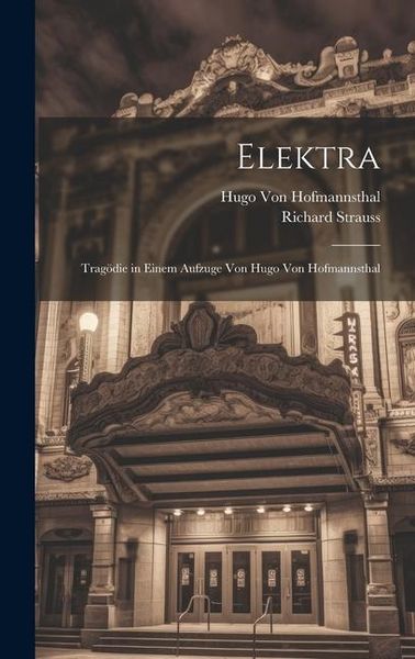 Produktbild: Elektra: Trag&ouml;die in Einem Aufzuge Von Hugo Von Hofmannsthal