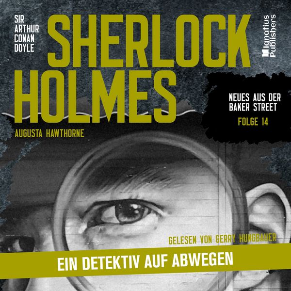 Produktbild: Sherlock Holmes: Ein Detektiv auf Abwegen (Neues aus der Baker Street, Folge 14)