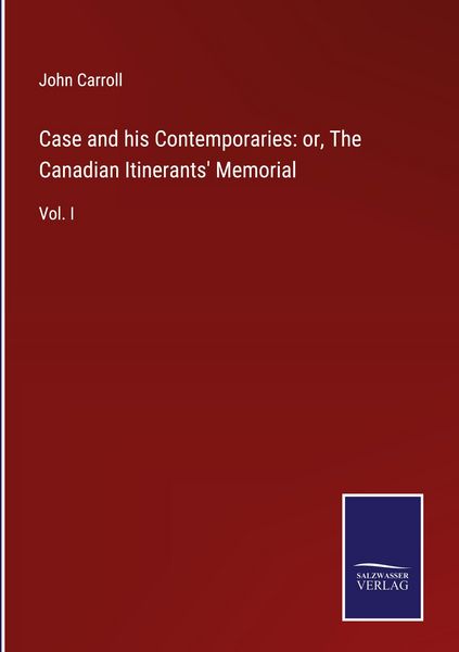 Produktbild: Case and his Contemporaries: or, The Canadian Itinerants' Memorial