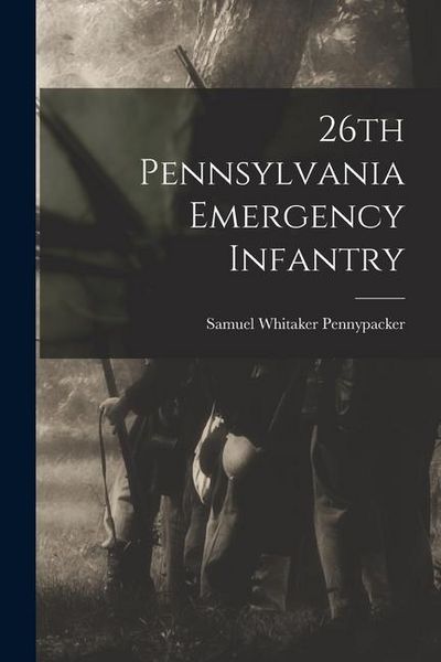 Produktbild: 26th Pennsylvania Emergency Infantry