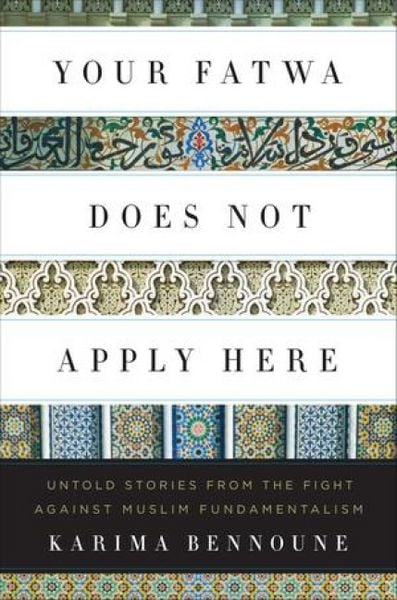 Produktbild: Your Fatwa Does Not Apply Here: Untold Stories from the Fight Against Muslim Fundamentalism