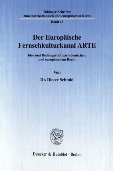 Der Europäische Fernsehkulturkanal ARTE., Taschenbuch von Dieter Schmid, Duncker & Humblot, 9783428090853
