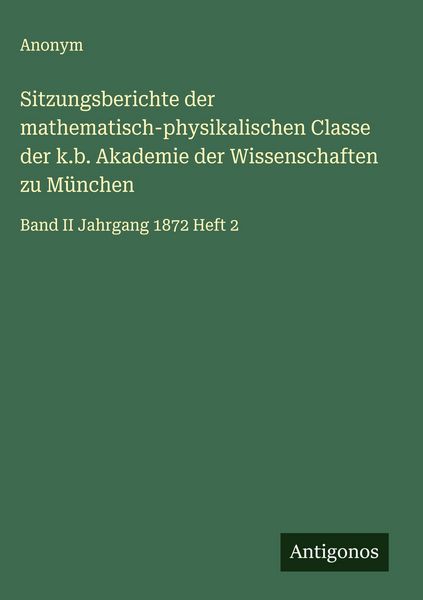 Produktbild: Sitzungsberichte der mathematisch-physikalischen Classe der k.b. Akademie der Wissenschaften zu M&uuml;nchen