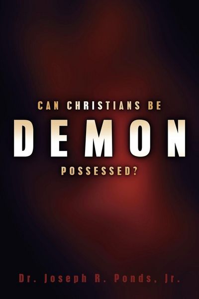 Produktbild: Can Christians Be Demon Possessed?