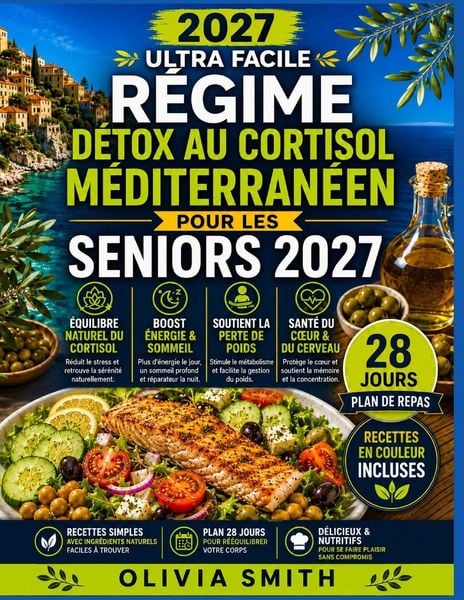 Produktbild: R&Eacute;GIME D&Eacute;TOX AU CORTISOL M&Eacute;DITERRAN&Eacute;EN ULTRA FACILE POUR LES SENIORS 2027