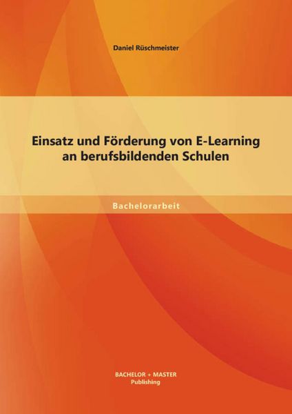 Produktbild: Einsatz und F&ouml;rderung von E-Learning an berufsbildenden Schulen
