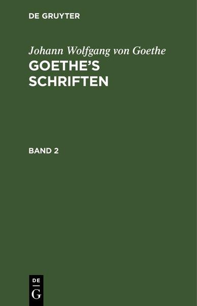 Produktbild: Johann Wolfgang von Goethe: Goethe's Schriften. Band 2
