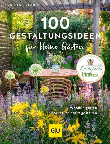 Produktbild: 100 Gestaltungsideen f&uuml;r kleine G&auml;rten