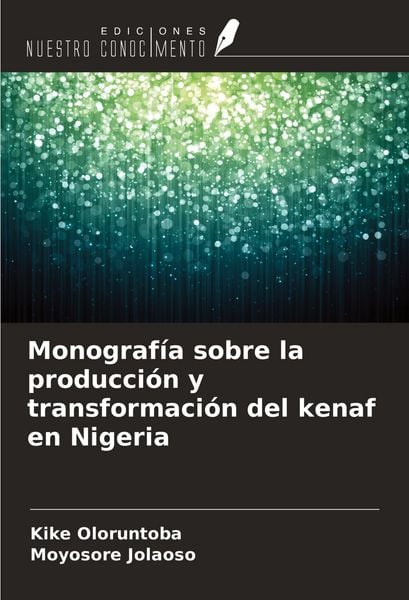 Produktbild: Monograf&iacute;a sobre la producci&oacute;n y transformaci&oacute;n del kenaf en Nigeria