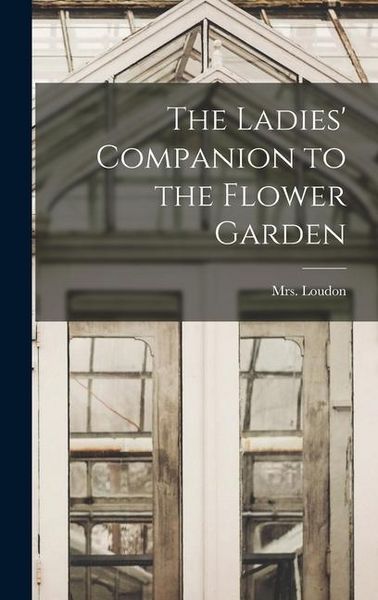 Produktbild: The Ladies' Companion to the Flower Garden