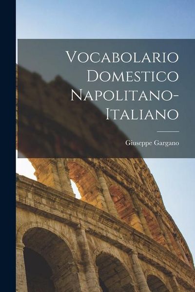 Produktbild: Vocabolario Domestico Napolitano-Italiano