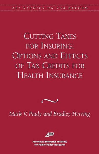 Produktbild: Cutting Taxes for Insuring: Options and Effects of Tax Credits for Health Insurance